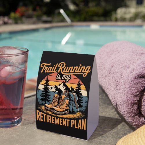 Trail Running is My Retirement Plan Paper Table Tent