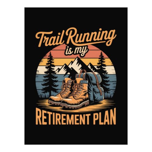 Trail Running is My Retirement Plan Photo Print