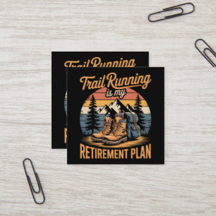 Trail Running is My Retirement Plan Square Business Card