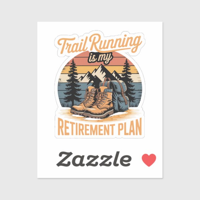 Trail Running is My Retirement Plan Sticker (Sheet)
