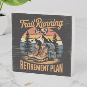 Trail Running is My Retirement Plan Wooden Box Sign