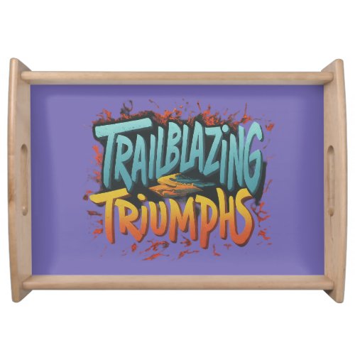Trailblazing triumphs  serving tray