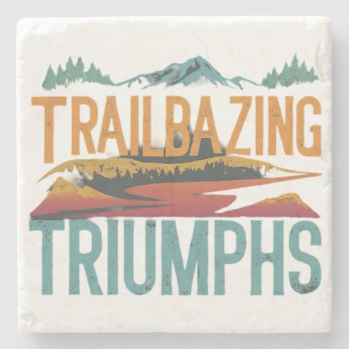 Trailblazing triumphs stone coaster