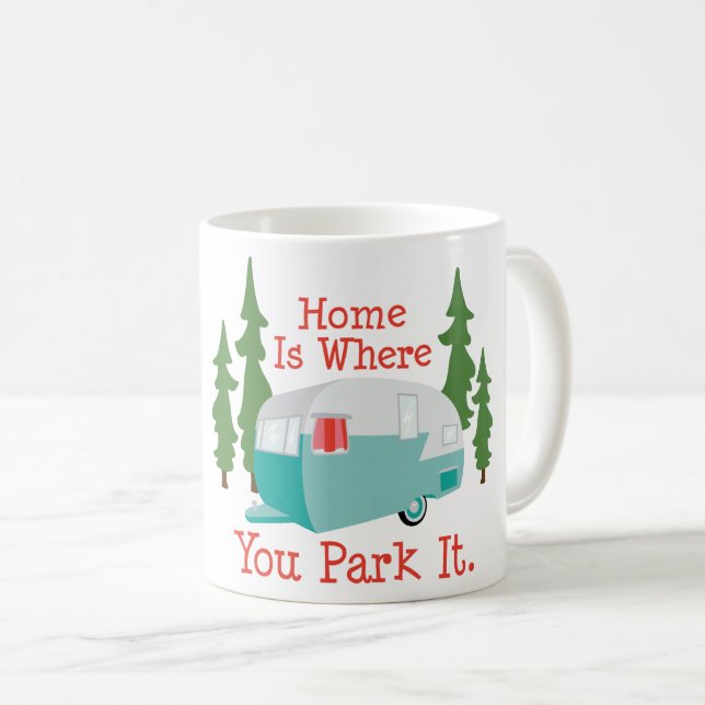 Trailer Home, Home Is Where You Park It Coffee Mug (Front Right)