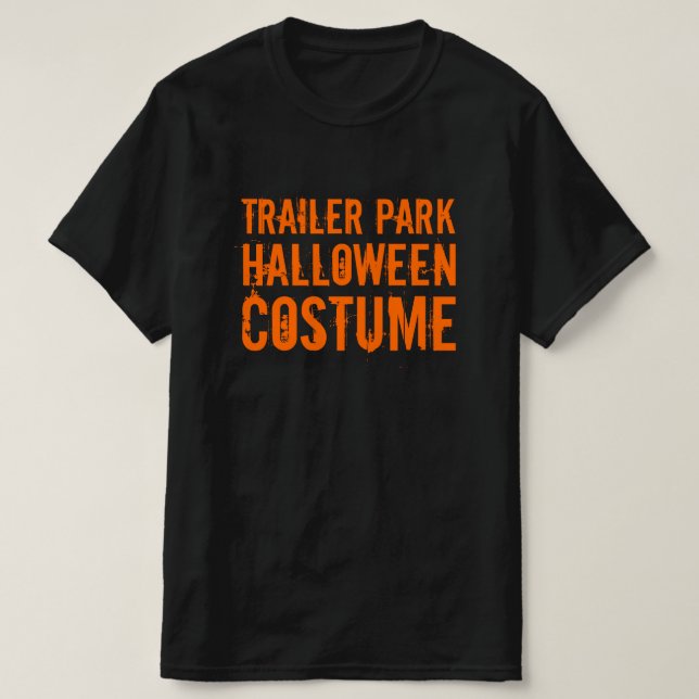 Trailer Park Halloween Costume T-Shirt (Design Front)
