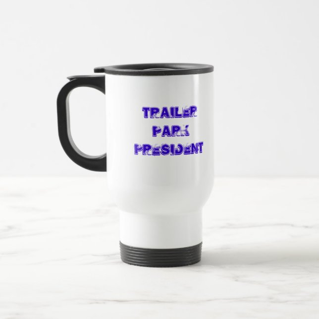 Trailer Park President Travel Mug (Left)