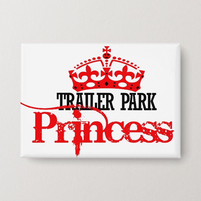 Trailer Park Princess Button (Front)