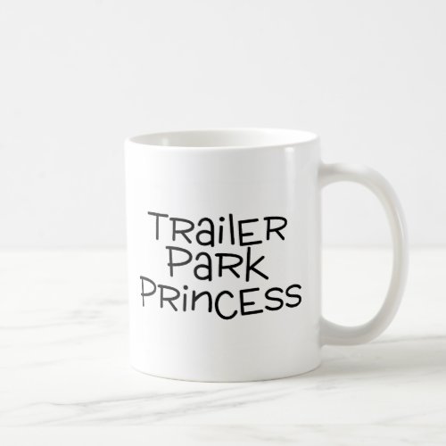 Trailer Park Princess Coffee Mug