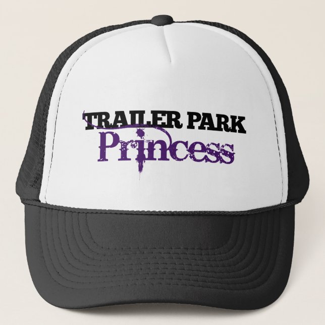 Trailer Park Princess cutie Trucker Hat (Front)