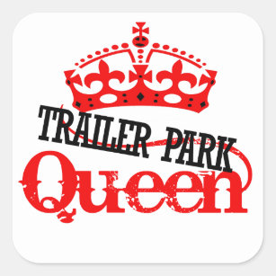 Trailer Park QUEEN Square Sticker