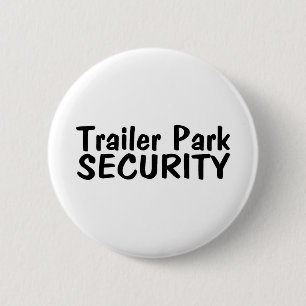 Trailer Park Security Pinback Button