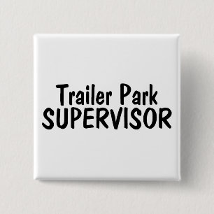 Trailer Park Supervisor Pinback Button