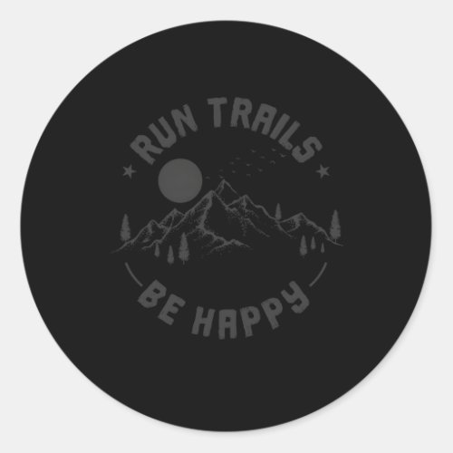 Traillauf Run Trails Be Happy Classic Round Sticker