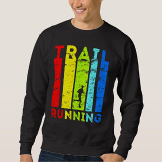 Trailrunning Trailrunner Running Artwork Trail Run Sweatshirt