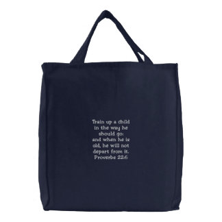 Train a Child Prov 22:6 Embroidered Tote Bag