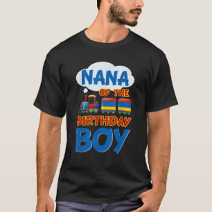 Train Bday Railroad Nana Of The Birthday Boy Theme T-Shirt