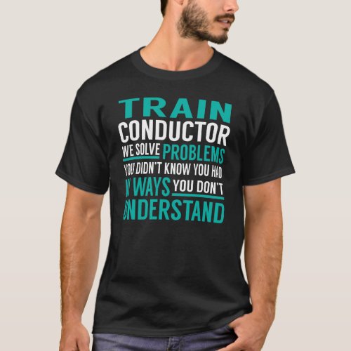 Train Conductor Solve Problems T_Shirt
