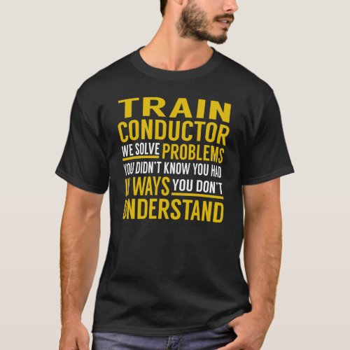 Train Conductor Solve Problems T_Shirt