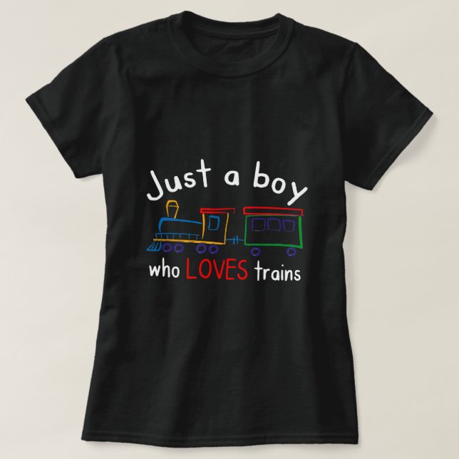 Train Drawing Birthday Just A Boy Who Loves Trains T-Shirt (Design Front)