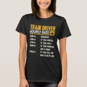 Train Driver Hourly Rate Funny Railroad Locomotive T-Shirt