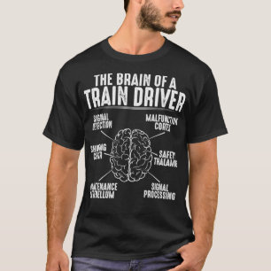 Train Driver Locomotive Engineer Brain Gift  T-Shirt