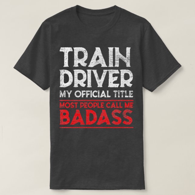 Train Driver Train Conductor Badass Retro T-Shirt (Design Front)