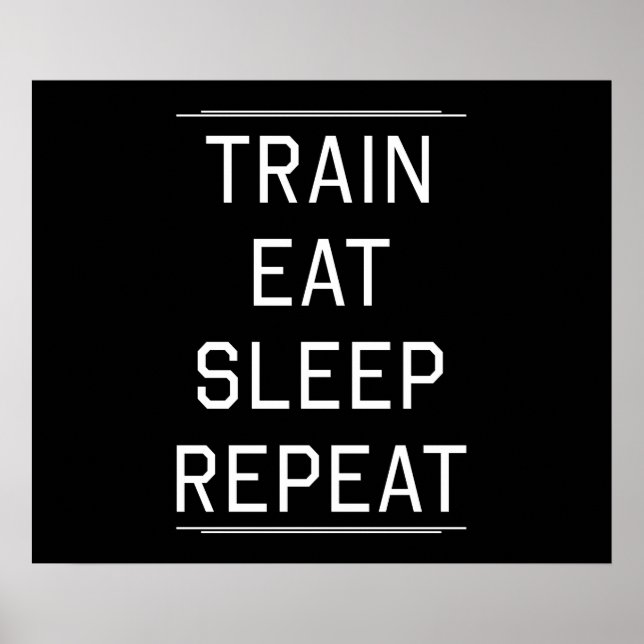 Train Eat Sleep Repeat. Poster (Front)