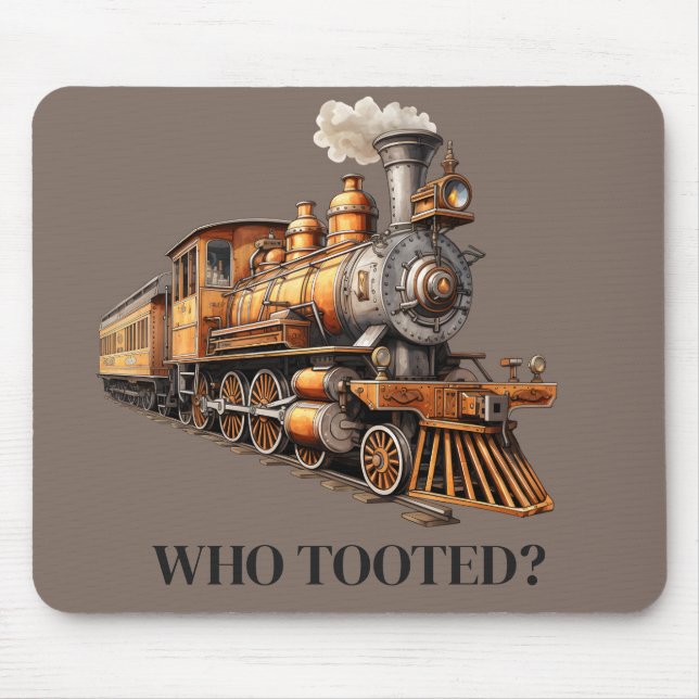 Train Engine Who Tooted? or Customize Text Mouse Pad (Front)