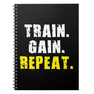 TRAIN, GAIN, REPEAT - Gym Workout Motivational Notebook