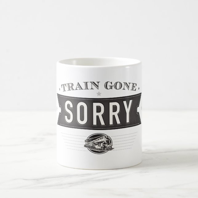Train gone sorry. an ASL idiom on a mug. Coffee Mug (Center)