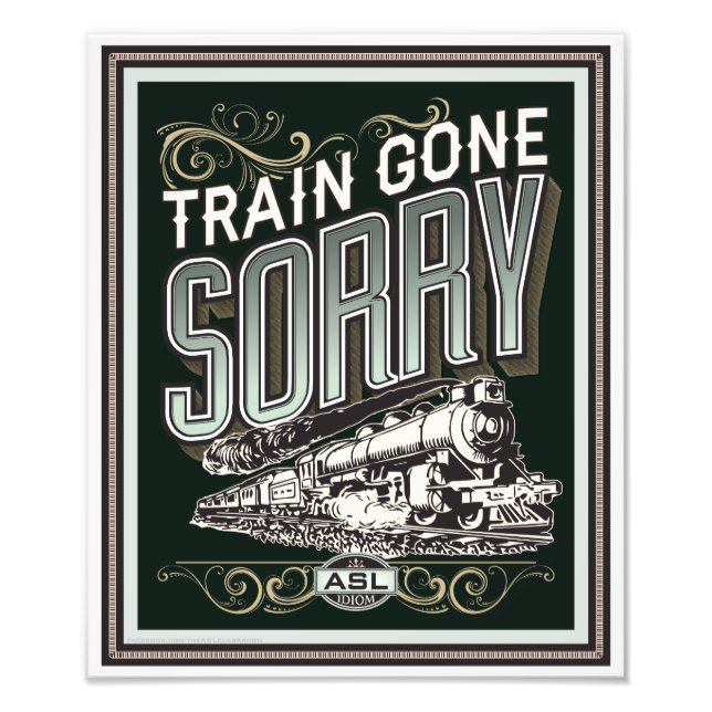 Train gone sorry. photo print (Front)