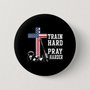 Train Hard Pray Harder Christian Workout Patriotic Button