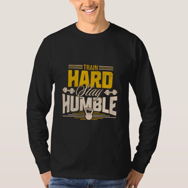 Train Hard Stay Humble Fitness Te T-Shirt (Front)