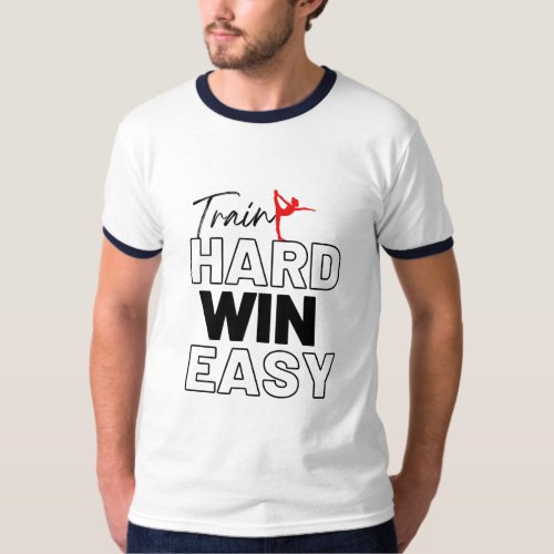 Train Hard Win Easy  Fitness Motivational quotati T_Shirt