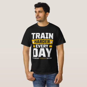 Train Harder Every Day – Gym Motivation T-Shirt
