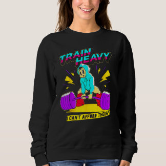 Train Heavy I cant Afford Therapy Weightlifting Bo Sweatshirt