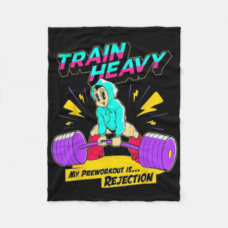 Train Heavy My Pre-workout Is Rejection Gym Bodybu Fleece Blanket