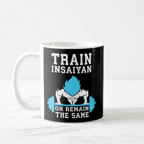 Train Insaiyan _ Anime Gym And Workout Motivationa Coffee Mug