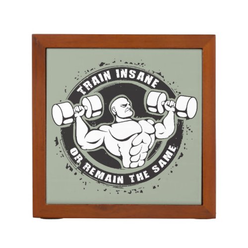 Train Insane Or Remain The Same _ Bodybuilding Desk Organizer