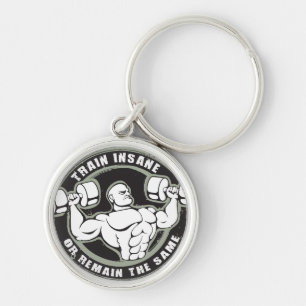 Train Insane Or Remain The Same - Bodybuilding Keychain