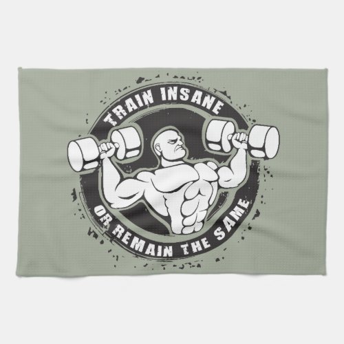 Train Insane Or Remain The Same _ Bodybuilding Towel