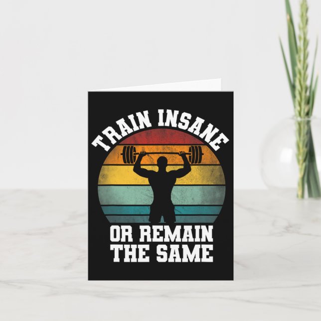 Train Insane Or Remain The Same - Weightlifting Wo Card (Front)