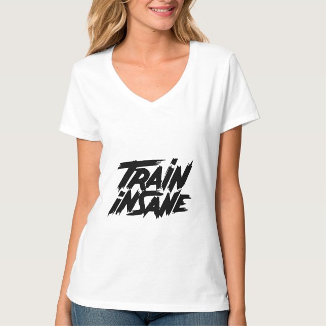 Train insane  T-Shirt (Front)