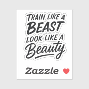  Train Like a Beast, Look Like a Beauty Motivation Sticker