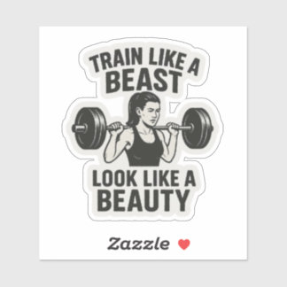 Train like a Beast, Look Like a Beauty Sticker