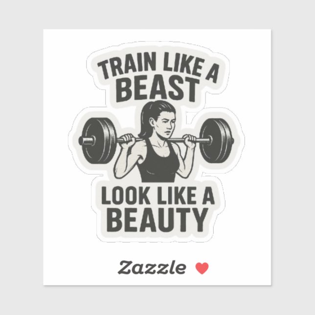 Train like a Beast, Look Like a Beauty Sticker (Sheet)