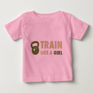 Train Like A Girl With Kettlebell Baby T-Shirt