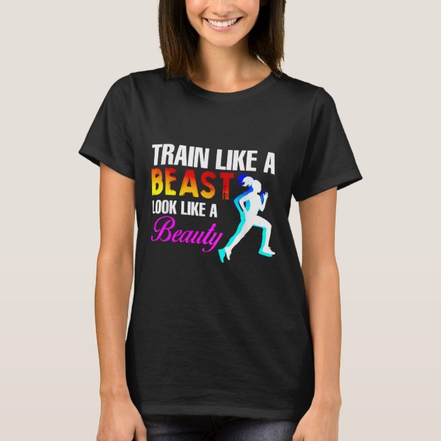 Train Like A Look Like A Beauty Fitness  T-Shirt (Front)