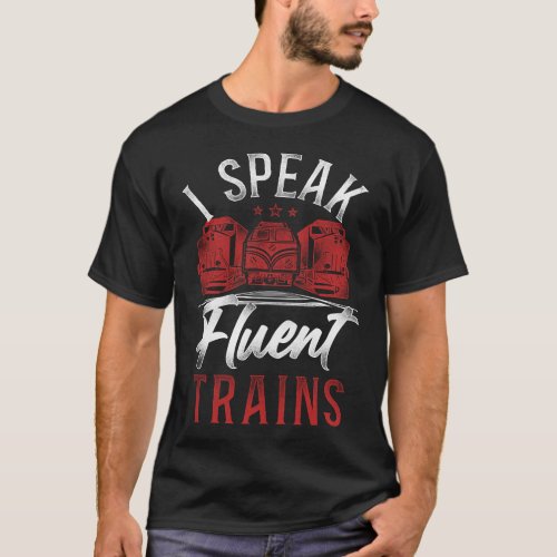 Train Locomotive I Speak Fluent Trains Vintage T_Shirt