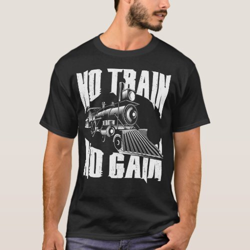 Train Locomotive No Train No Gain Vintage T_Shirt